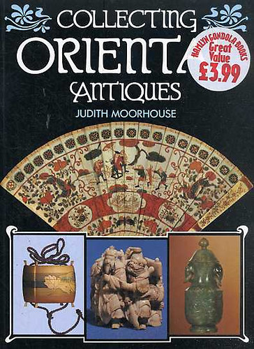 Judith Moorhouse - Collecting Oriental Antiques