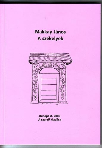 Makkay Jnos - A szkelyek