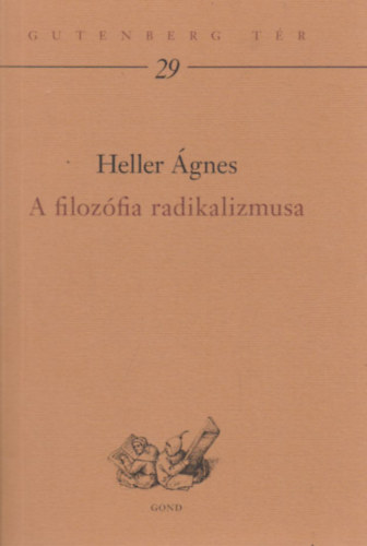Heller gnes - A filozfia radikalizmusa
