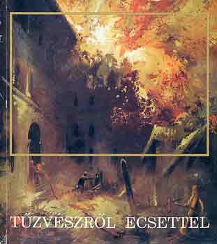 Minárovics János - Tűzvészről ecsettel