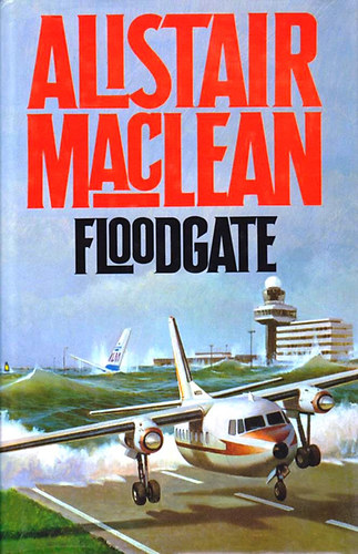 Alistair MacLean - Floodgate