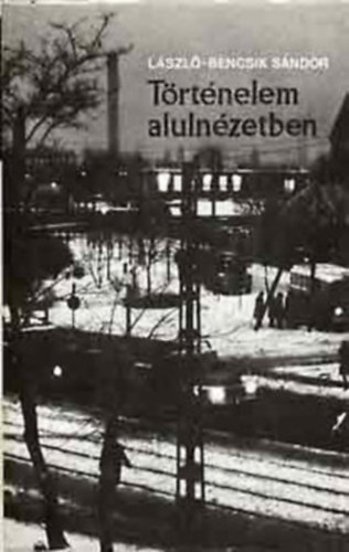 L�szl�-Bencsik S�ndor - Magyarorsz�g felfedez�se(T�rt�nelem aluln�zetb�l)