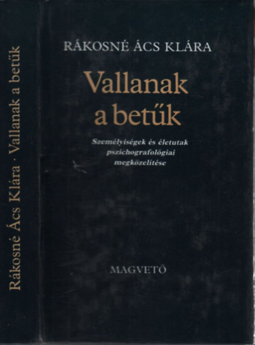 R�kosn� �cs Kl�ra - Vallanak a bet�k Szem�lyis�gek �s �letutak pszichografol�giai megk�zel�t�se