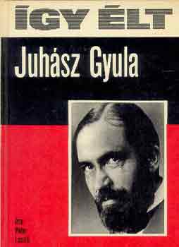 Pter Lszl - gy lt Juhsz Gyula