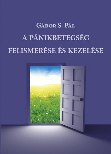 G�bor S. P�l - A p�nikbetegs�g felismer�se �s kezel�se