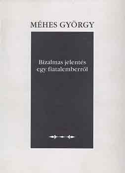 Méhes György - Bizalmas jelentés egy fiatalemberről