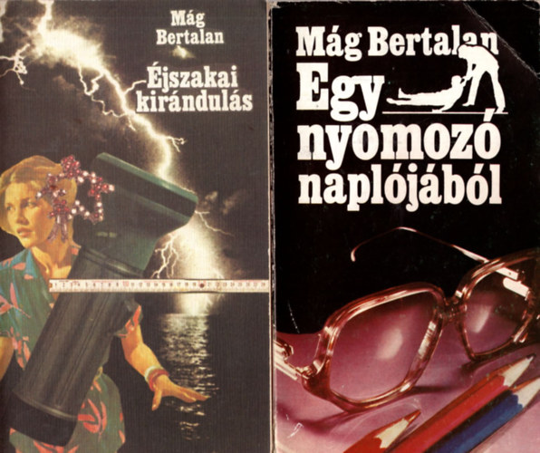 Mg Bertalan - 2 db Mg Bertalan knyv (egytt) :Egy nyomoz napljbl +jszakai kirnduls.