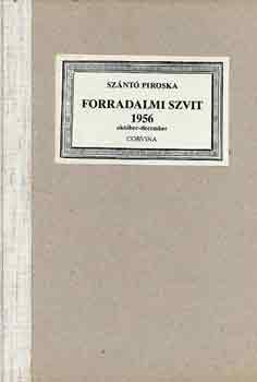 Szántó Piroska - Forradalmi szvit 1956 október-december