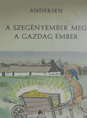 H. C. Andersen - A szegnyember meg a gazdag ember