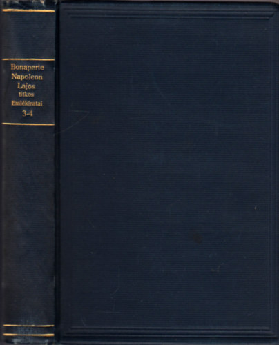 Bonaparte Napoleon Lajos - Bonaparte Napoleon Lajos titkos eml�kiratai 3-4.