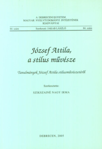 Szikszainé Nagy Irma - József Attila, a stílus művésze