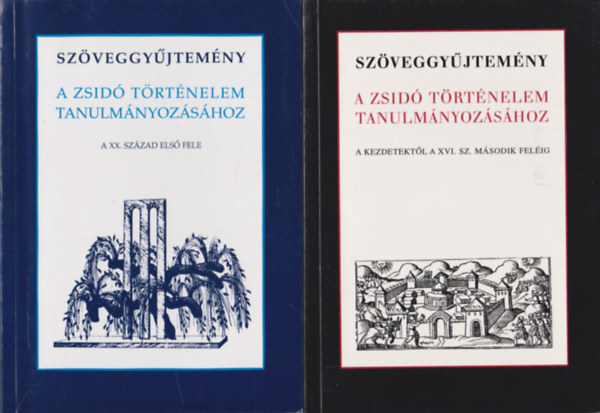 Vrnain Wber gnes  (szerk.) - Szveggyjtemny a zsid trtnelem tanulmnyozshoz (A XX. szzad els fele + A kezdetektl a XVI. sz. msodik felig) (2 db)