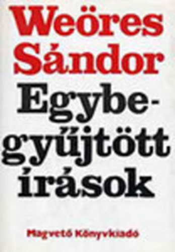 Weres Sndor - Egybegyjttt rsok 1-3  (5. bvtett kiads)