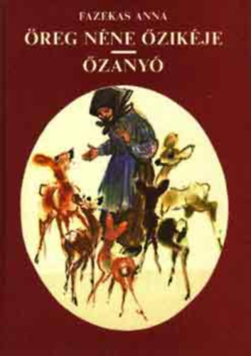 T. Aszdi va  Fazekas Anna (vl.) - reg nne zikje-zany + Minden napra egy mese ( 2 ktet )