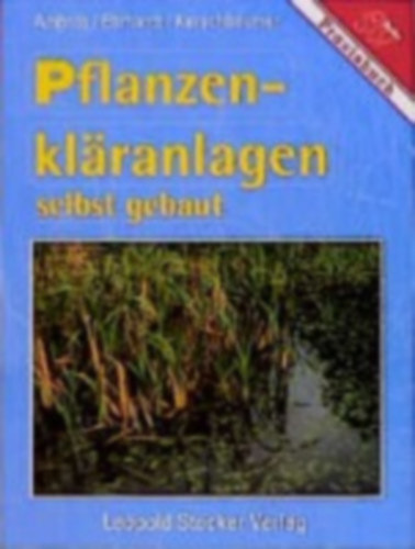 Ambros Reinhold - Erhardt Martin - Kerschbaumer Johannes - Pflanzenklranlagen selbst gebaut