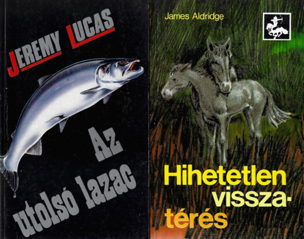 2 db knyv, Jeremy Lucas: Az utols lazac, James Aldridge: Hihetetlen visszatrs