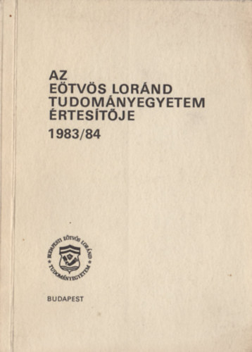 Dr. Almsi Jnos  (szerk.) - Az Etvs Lornd Tudomnyegyetem rtestje 1983/84
