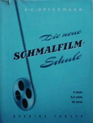 H. C. Opfermann - Die neue Schmalfilm-Schule