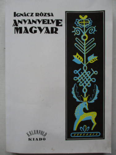 Igncz Rzsa - Anyanyelve magyar