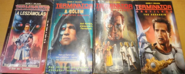 Mark F. Wilson - Terminator knyvek (4db.):Dmon a jvbl + A Glem + A leszmols + Az orgyilkos