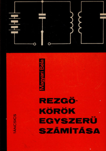Magyari Béla - Rezgőkörök egyszerű számítása