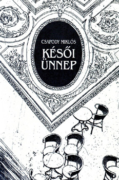 Csapody Miklós - Késői ünnep