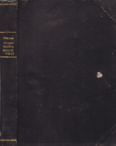 Magyar Röntgen Közlöny VIII. évf. (1934) 1-12.szám + IX. évf. (1935) 1-12. szám (egybekötve)