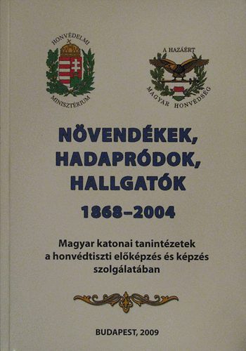 Dr. habil. Holl� J�zsef Ferenc ny�. alt�bornagy - N�vend�kek, hadapr�dok, hallgat�k 1868-2004