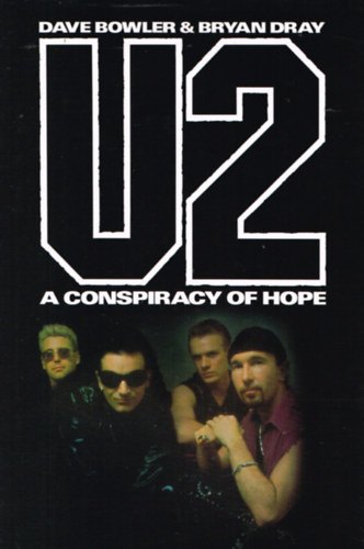 Dave Bowler - Bryan Dray - U2 - A Conspiracy of Hope