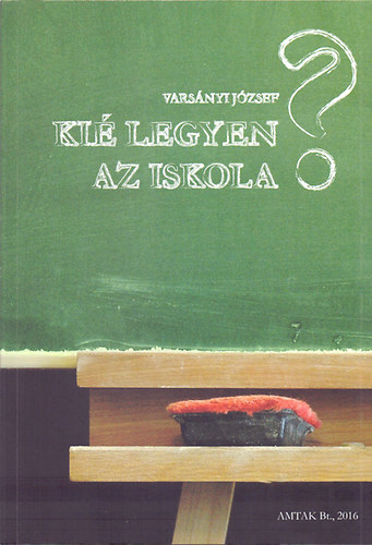 Varsnyi Jzsef - Ki legyen az iskola?
