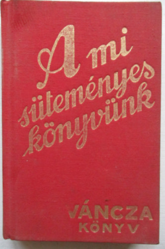 A mi s�tem�nyes k�nyv�nk (V�ncza K�nyv)