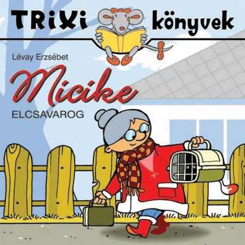 Lvay Erzsbet - Micike elcsavarog