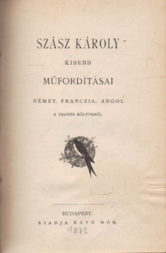 Szsz Kroly - Szsz Kroly kisebb mfordtsai - nmet, franczia, angol s vegyes kltkbl