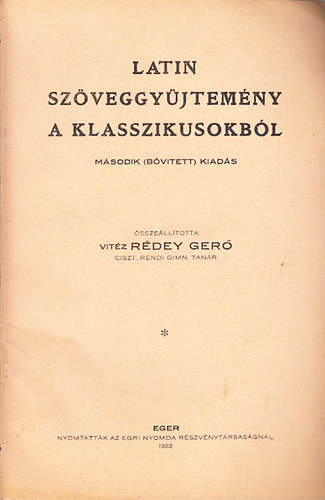 R�dey Ger�  (szerk.) - Latin sz�veggy�jtem�ny a klasszikusokb�l (2. b�v�tett kiad�s)