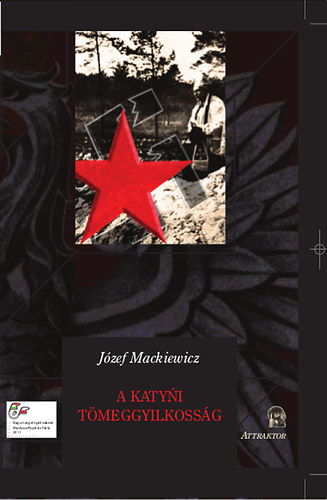 Józef Mackiewicz - A katyni tömeggyilkosság