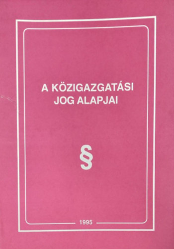 Dr. Papp Judit - A kzigazgatsi jog alapjai