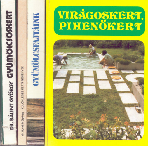 Több szerkesztő - 4 db növénytermesztéstani könyv: Virágoskert, pihenőkert + Gyümölcsöskert + Gyümölcsfajtáink + Különleges kerti növények