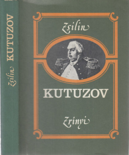Zsilin - Kutuzov (�lete �s hadvez�ri tev�kenys�ge)