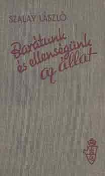 Szalay Lszl - Bartunk s ellensgnk az llat