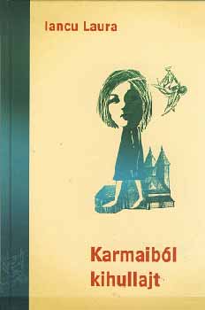 Iancu Laura - Karmaiból kihullajt