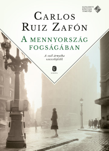 Carlos Ruiz Zaf�n - A mennyorsz�g fogs�g�ban