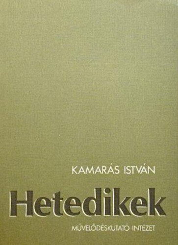 Kamarás István - Hetedikek (Egy angyalföldi társaság lenyomata)