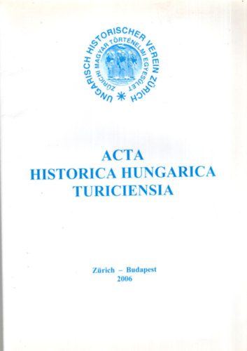 Acta Historica Hungarica turiciensia XXI. vfolyam 1. szm 2006