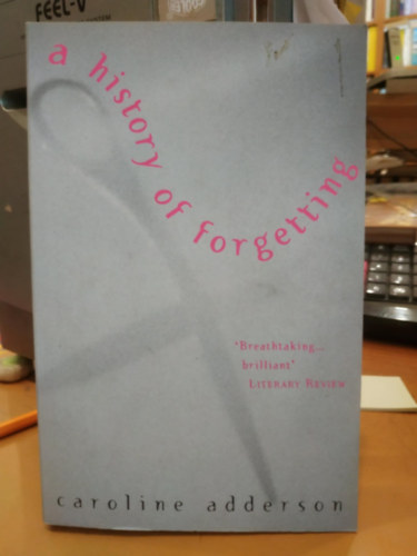 Caroline Adderson - A History of Forgetting
