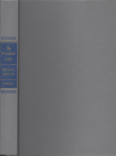 Irving Stone - The President's Lady