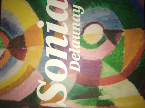 Ccile Godefroy Anne Montfort - Sonia Delaunay exhibition book / killtsi knyv angol nyelven