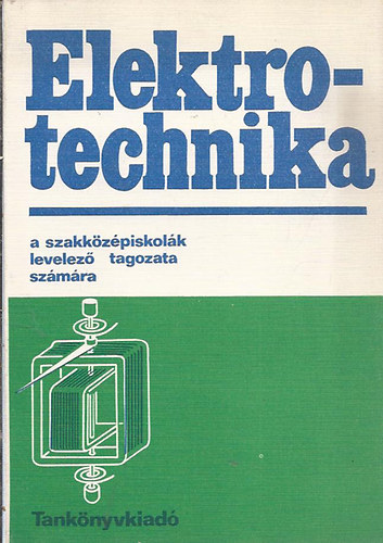 Szentirmai L�szl� - Elektrotechnika a szakk�z�piskol�k levelez� tagozata sz�m�ra