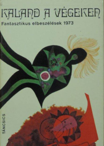 Több szerző - Kaland a végeken //Fantasztikus elbeszélések//