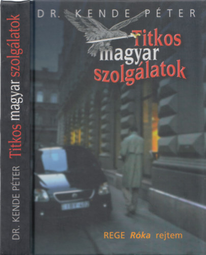 Dr. Kende P�ter - Titkos magyar szolg�latok
