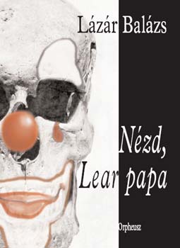L�z�r Bal�zs - N�zd, Lear papa